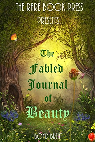 The Fabled Journal of Beauty: The story of Beauty The Beast as told by Beauty herself for children ages 9-16
The Fabled Journal of Beauty: The story of Beauty The Beast as told by Beauty herself for children ages 9-16