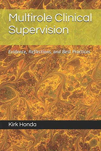 Multirole Clinical Supervision: Evidence, Reflections, and Best Practices