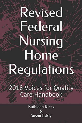 Revised Federal Nursing Home Regulations: 2018 Voices for Quality Care Handbook