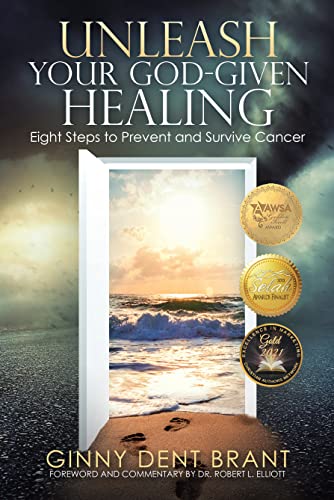 Unleash Your God-Given Healing: Eight Steps to Prevent and Survive Cancer