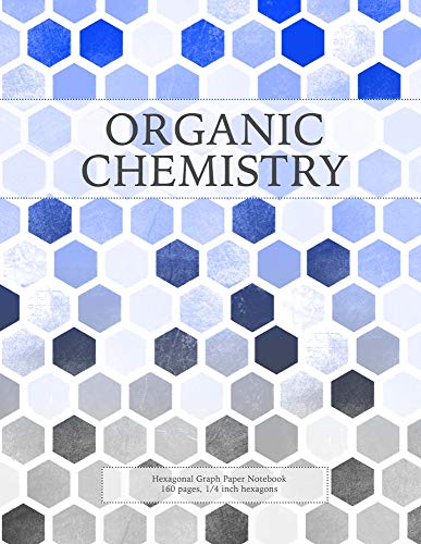 Organic Chemistry: Hexagonal Graph Paper Notebook, 160 pages, 1/4 inch hexagons (Hexagonal Graph Paper Notebooks) (Volume 5)
Organic Chemistry: Hexagonal Graph Paper Notebook, 160 pages, 1/4 inch hexagons (Hexagonal Graph Paper Notebooks) (Volume 5)