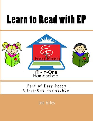 Learn to Read with EP: Part of the Easy Peasy All-in-One Homeschool (EP Reader Series)
Learn to Read with EP: Part of the Easy Peasy All-in-One Homeschool (EP Reader Series)