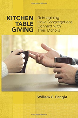 Kitchen Table Giving: Reimagining How Congregations Connect With Their Donors