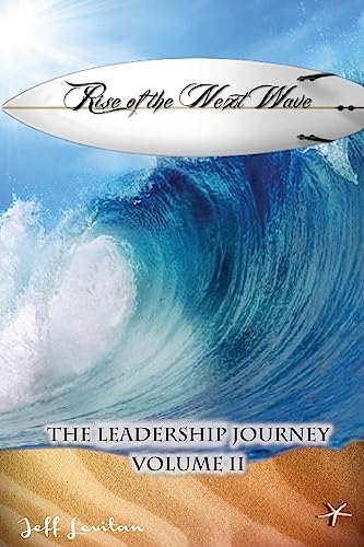 Rise of the Next Wave: The Leadership Journey, Volume II