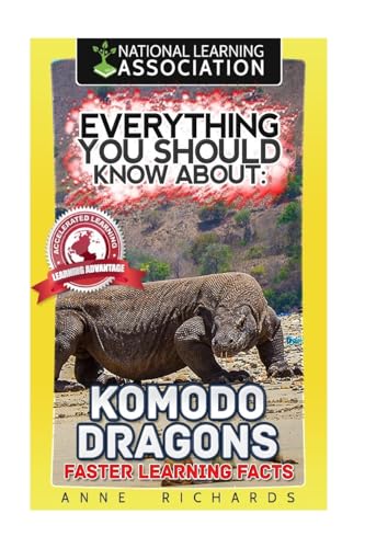 Everything You Should Know About: Komodo Dragons Faster Learning Facts