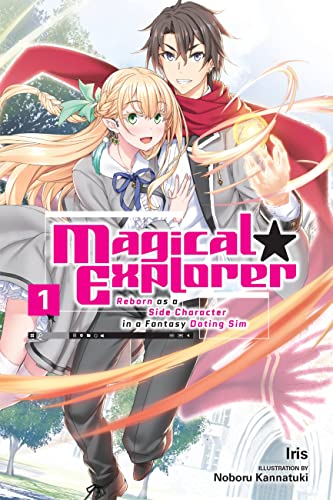 

Magical Explorer, Vol. 1 (light novel): Reborn as a Side Character in a Fantasy Dating Sim (Magical Explorer (light novel), 1)