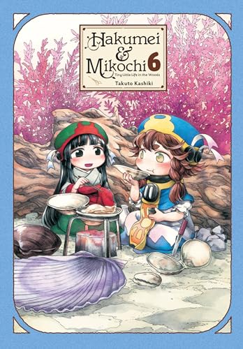 Hakumei and Mikochi: Tiny Little Life in the Woods, Vol. 6