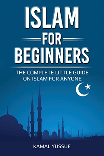Islam for Beginners : The Complete Little Guide on Islam for Anyone
Islam for Beginners : The Complete Little Guide on Islam for Anyone