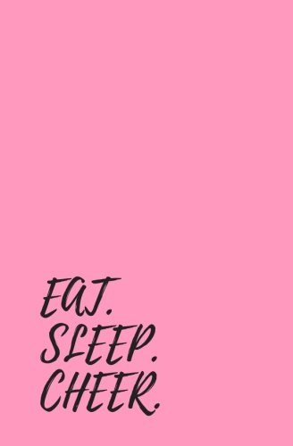 Eat Sleep Cheer: Cheerleading Notebook, Cheerleading Book, Cheerleading Log, Cheerleading Journal, Cheerleading Diary