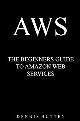 Aws Amazon Web Services Tutorial : The Ultimate Beginner's Guide
