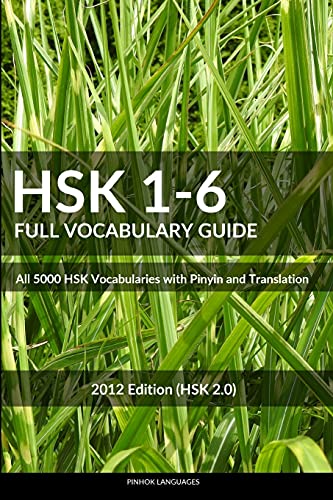 Hsk 1-6 Full Vocabulary Guide : All 5000 Hsk Vocabularies With Pinyin and Translation
Hsk 1-6 Full Vocabulary Guide : All 5000 Hsk Vocabularies With Pinyin and Translation