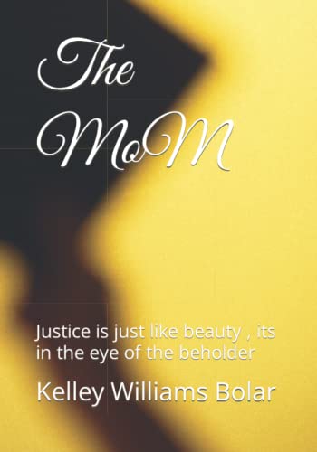 The MoM: Justice is just like beauty, its in the eye of the beholder