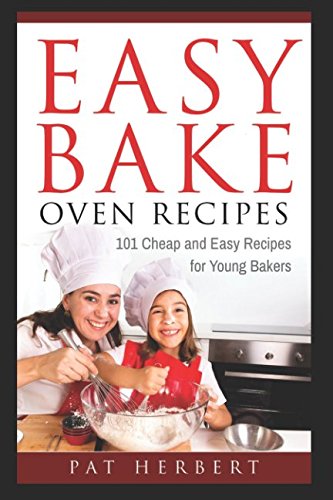 Easy Bake Oven Recipes: 101 Cheap and Easy Recipes for Young Bakers (Kids Baking)
Easy Bake Oven Recipes: 101 Cheap and Easy Recipes for Young Bakers (Kids Baking)