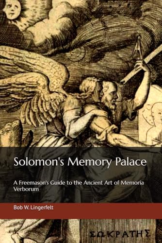 Solomon's Memory Palace: A Freemason's Guide to the Ancient Art of Memoria Verborum
Solomon's Memory Palace: A Freemason's Guide to the Ancient Art of Memoria Verborum