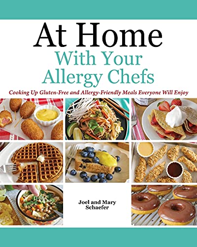 At Home With Your Allergy Chefs: Cooking Up Gluten-free and Allergy-Friendly Meals Everyone Will Enjoy
At Home With Your Allergy Chefs: Cooking Up Gluten-free and Allergy-Friendly Meals Everyone Will Enjoy