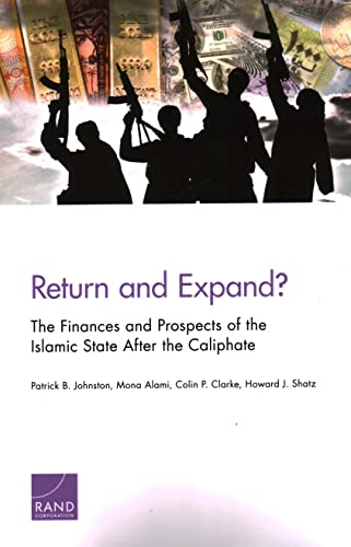 Return and Expand : The Finances and Prospects of the Islamic State After the Caliphate