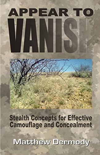 Appear to Vanish : Stealth Concepts for Effective Camouflage and Concealment