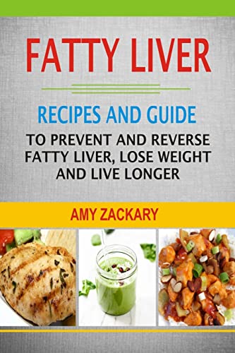 Fatty Liver : Recipes and Guide to Prevent and Reverse Fatty Liver, Lose Weight and Live Longer
Fatty Liver : Recipes and Guide to Prevent and Reverse Fatty Liver, Lose Weight and Live Longer