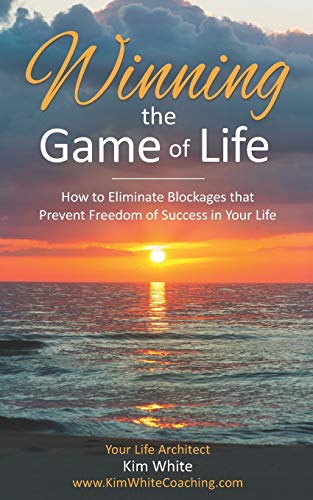 Winning the Game of Life: How to Eliminate Blockages that Prevent Freedom of Success in Your Life
Winning the Game of Life: How to Eliminate Blockages that Prevent Freedom of Success in Your Life