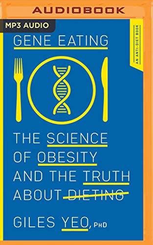 Gene Eating : The Science of Obesity and the Truth About Dieting