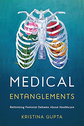 Medical Entanglements : Rethinking Feminist Debates About Healthcare
