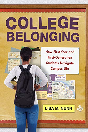 College Belonging: How First-Year and First-Generation Students Navigate Campus Life (Critical Issues in American Education)
College Belonging: How First-Year and First-Generation Students Navigate Campus Life (Critical Issues in American Education)