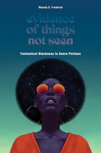 Evidence of Things Not Seen: Fantastical Blackness in Genre Fictions
