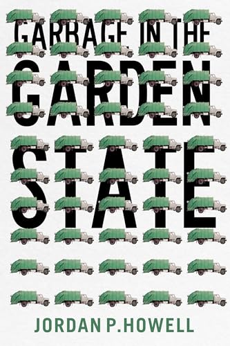 Garbage in the Garden State (CERES: Rutgers Studies in History)