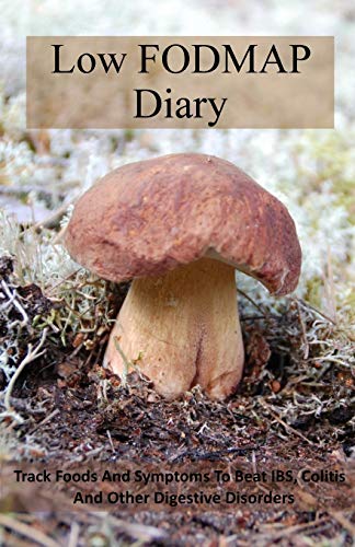 Low Fodmap Diary : Track Foods and Symptoms to Beat Ibs, Colitis and Other Digestive Disorders. Pocket Size Edition
Low Fodmap Diary : Track Foods and Symptoms to Beat Ibs, Colitis and Other Digestive Disorders. Pocket Size Edition
