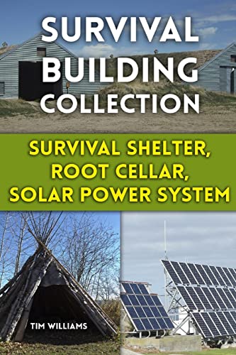 Survival Building Collection : Survival Shelter, Root Cellar, Solar Power System
Survival Building Collection : Survival Shelter, Root Cellar, Solar Power System