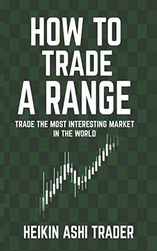 How to Trade a Range : Trade the Most Interesting Market in the World
How to Trade a Range : Trade the Most Interesting Market in the World