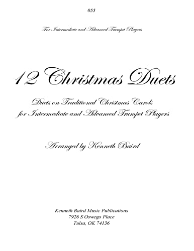 12 Christmas Duets for Trumpets : Duets on Traditional Christmas Carols for Intermediate and Advanced Trumpet Players
12 Christmas Duets for Trumpets : Duets on Traditional Christmas Carols for Intermediate and Advanced Trumpet Players