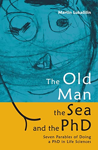 Old Man, the Sea and the Ph.d. : Seven Parables of Doing a Ph.d. in Life Sciences