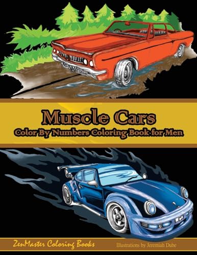 Muscle Cars Color by Numbers Coloring Book for Men : Muscle Cars: Mens Color by Numbers Cars Coloring Book
Muscle Cars Color by Numbers Coloring Book for Men : Muscle Cars: Mens Color by Numbers Cars Coloring Book