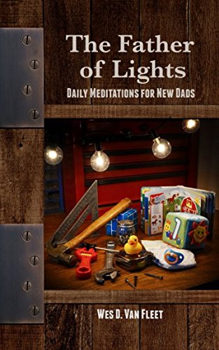 Father of Lights: Daily Meditations on Scripture for New Dads