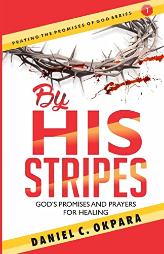 By His Stripes : God's Promises & Prayers for Healing