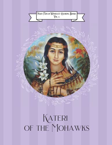 Kateri of the Mohawks Coloring Book (Mary Fabyan Windeatt Coloring Books)
