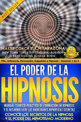 

El Poder de la HIPNOSIS : Manual Teórico-práctico De Formación En Hipnosis Y El Desarrollo De Las Habilidades Hipnóticas Secretas -Language: spanish