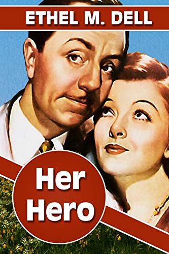 Her Hero by Ethel M. Dell (Super Large Print)