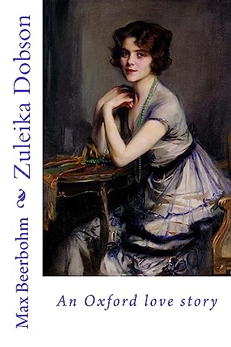 Zuleika Dobson : An Oxford Love Story