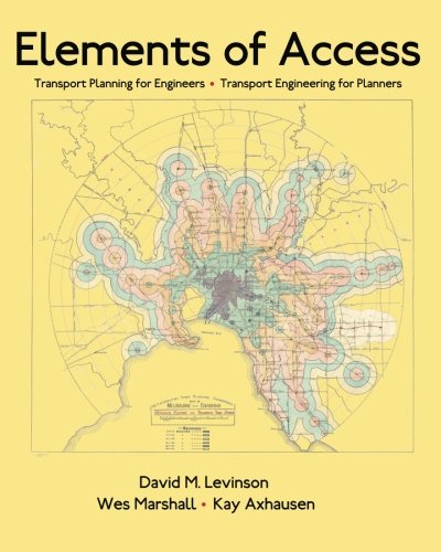 Elements of Access: Transport Planning for Engineers * Transport Engineering for Planners
Elements of Access: Transport Planning for Engineers * Transport Engineering for Planners