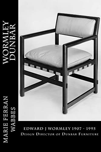 Edward J Wormley 1905-1997 : Design Director of Dunbar Furniture