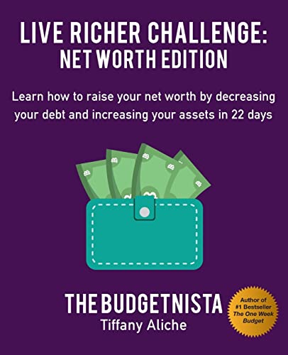 Live Richer Challenge : Learn How to Raise Your Net Worth by Decreasing Your Debt and Increasing Your Assets in 22 DaysEdition
Live Richer Challenge : Learn How to Raise Your Net Worth by Decreasing Your Debt and Increasing Your Assets in 22 DaysEdition