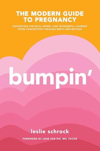 Bumpin' : The Modern Guide to Pregnancy: Navigating the Wild, Weird, and Wonderful Journey from Conception Through Birth and Beyond
Bumpin' : The Modern Guide to Pregnancy: Navigating the Wild, Weird, and Wonderful Journey from Conception Through Birth and Beyond