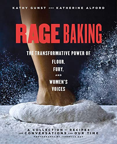 Rage Baking: The Transformative Power of Flour, Fury, and Women's Voices: A Cookbook
Rage Baking: The Transformative Power of Flour, Fury, and Women's Voices: A Cookbook