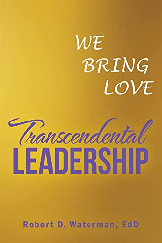Transcendental Leadership: We Bring Love