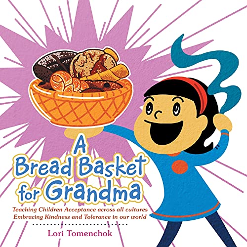 A Bread Basket for Grandma: Teaching Children Acceptance Across All Cultures Embracing Kindness and Tolerance in Our World
A Bread Basket for Grandma: Teaching Children Acceptance Across All Cultures Embracing Kindness and Tolerance in Our World