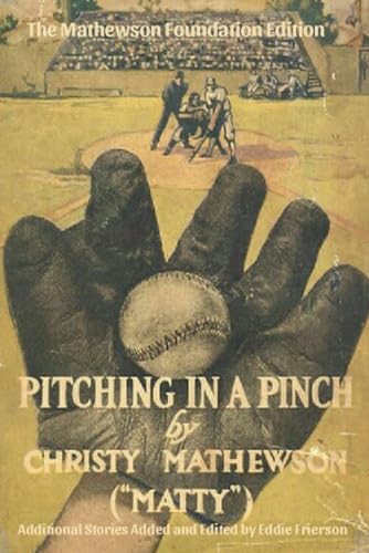 Pitching in a Pinch: Or Baseball from the Inside - With New Stories Never Before Published in Book Form
Pitching in a Pinch: Or Baseball from the Inside - With New Stories Never Before Published in Book Form