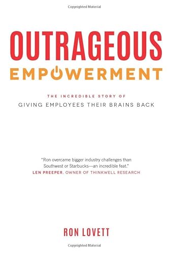 Outrageous Empowerment: The Incredible Story of Giving Employees Their Brains Back
Outrageous Empowerment: The Incredible Story of Giving Employees Their Brains Back
