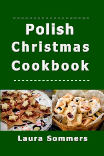 Polish Christmas Cookbook: Recipes for the Holiday Season
